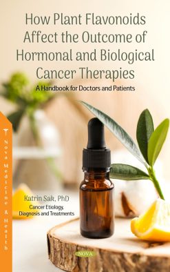 How Plant Flavonoids Affect the Outcome of Hormonal and Biological Cancer Therapies: A Handbook for Doctors and Patients (Original PDF from Publisher)
