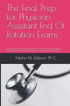 The Final Prep for Physician Assistant End Of Rotation Exams: Get ready to rock your EOR with over 3800 helpful terms! Bonus template with detailed … (The Final Prep for Physician Assistants) (EPUB)