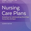 Nursing Care Plans: Guidelines for Individualizing Client Care Across the Life Span, 11th Edition (Original PDF from Publisher)