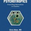Prescribing Psychotropics: From Drug Metabolism to Genetics: From Drug Interactions to Genetics (Original PDF from Publisher)