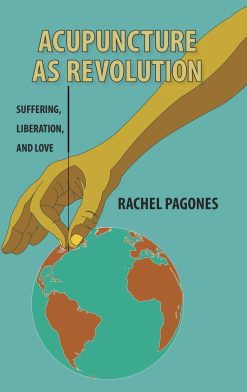 Acupuncture as Revolution: Suffering, Liberation, and Love (EPUB)