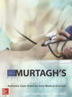 MURTAGH AND BIRD CAUTIONARY TALES: Authentic Case Histories from Medical Practice, 3rd Edition (EPUB + Converted PDF)