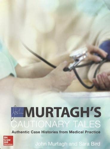 MURTAGH AND BIRD CAUTIONARY TALES: Authentic Case Histories from Medical Practice, 3rd Edition (EPUB + Converted PDF)