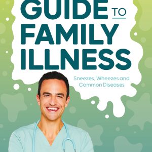 Dr Golly’s Guide to Family Illness: Sneezes, Wheezes and Common Diseases (EPUB)