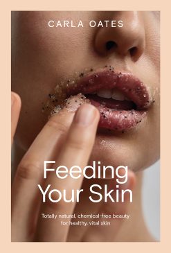 Feeding Your Skin: Natural, chemical-free beauty for healthy, vital skin (EPUB)