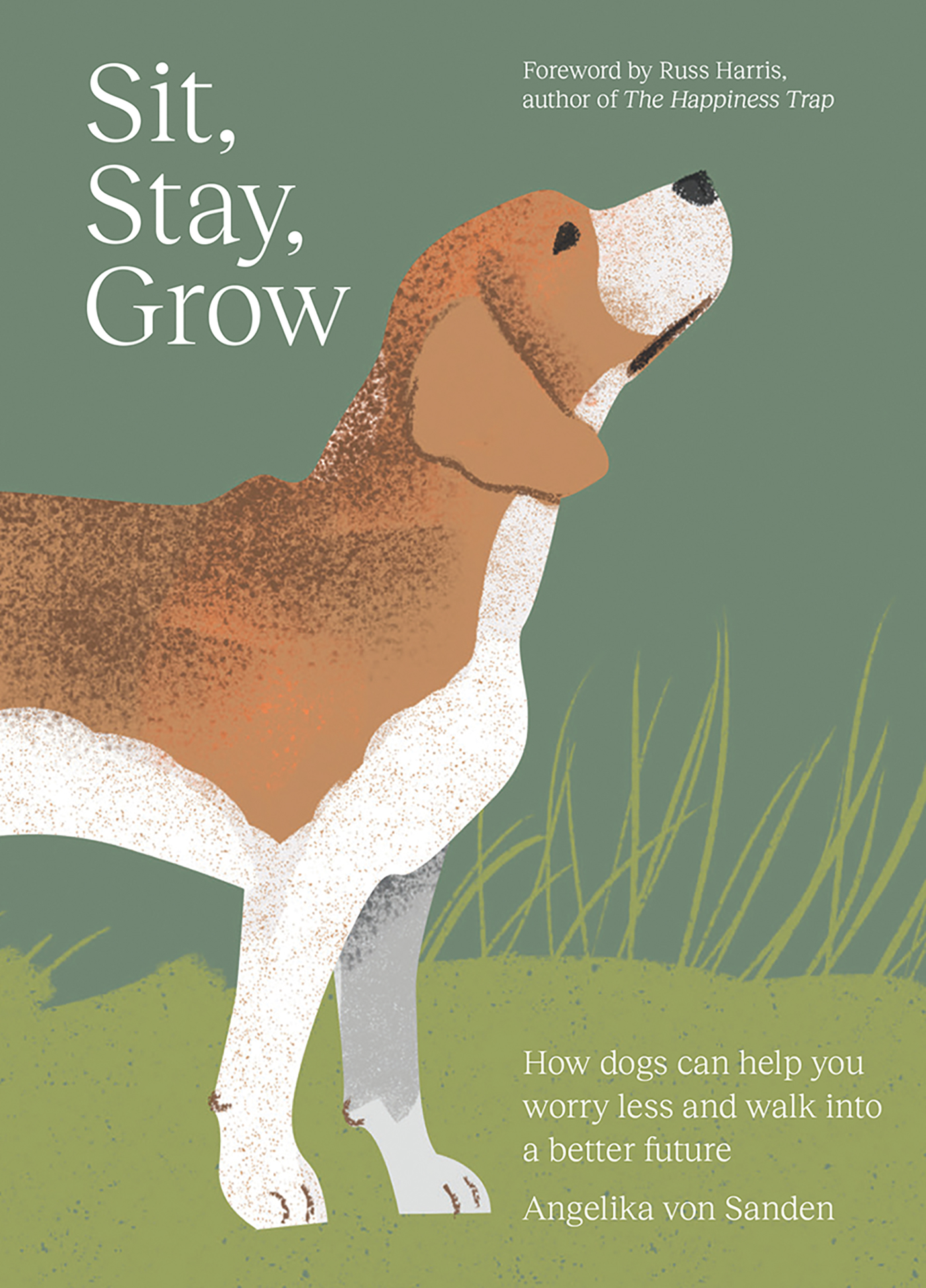 Sit, Stay, Grow: How dogs can help you worry less and walk into a better future (EPUB)
