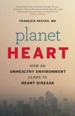 Planet Heart: How an Unhealthy Environment Leads to Heart Disease (EPUB)