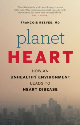 Planet Heart: How an Unhealthy Environment Leads to Heart Disease (EPUB)
