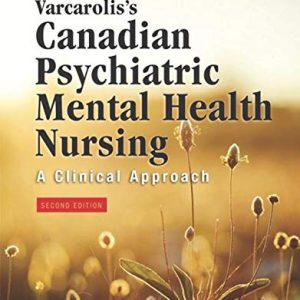 Varcarolis’s Canadian Psychiatric Mental Health Nursing, Canadian Edition, 2e (EPUB + Converted PDF)