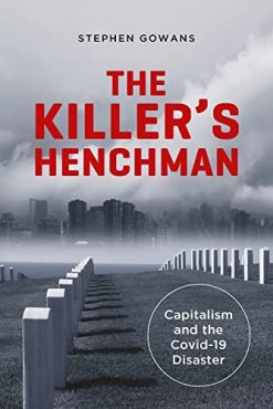 The Killer’s Henchman: Capitalism and the Covid-19 Disaster (Baraka Nonfiction) (EPUB)