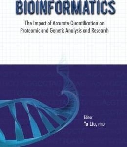 Bioinformatics: The Impact of Accurate Quantification on Proteomic and Genetic Analysis and Research