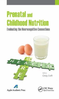 Prenatal and Childhood Nutrition: Evaluating the Neurocognitive Connections