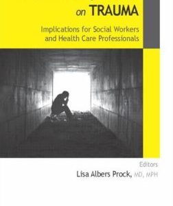 Holistic Perspectives on Trauma: Implications for Social Workers and Health Care Professionals