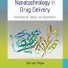 Nanotechnology in Drug Delivery: Fundamentals, Design, and Applications (PDF)