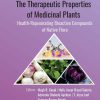 The Therapeutic Properties of Medicinal Plants: Health-Rejuvenating Bioactive Compounds of Native Flora (EPUB)