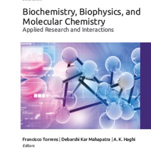 Biochemistry, Biophysics, and Molecular Chemistry: Applied Research and Interactions (Original PDF from Publisher)