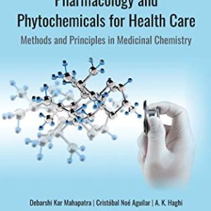 Natural Products Pharmacology and Phytochemicals for Health Care: Methods and Principles in Medicinal Chemistry (Original PDF from Publisher)