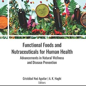 Functional Foods and Nutraceuticals for Human Health: Advancements in Natural Wellness and Disease Prevention (Original PDF from Publisher)