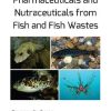 Pharmaceuticals and Nutraceuticals from Fish and Fish Wastes (Original PDF from Publisher)