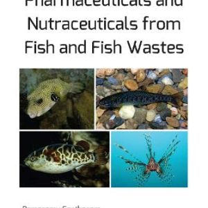 Pharmaceuticals and Nutraceuticals from Fish and Fish Wastes (Original PDF from Publisher)