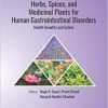 Herbs, Spices, and Medicinal Plants for Human Gastrointestinal Disorders: Health Benefits and Safety (Innovations in Plant Science for Better Health) (Original PDF from Publisher)