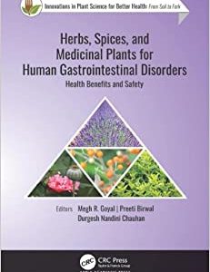 Herbs, Spices, and Medicinal Plants for Human Gastrointestinal Disorders: Health Benefits and Safety (Innovations in Plant Science for Better Health) (Original PDF from Publisher)