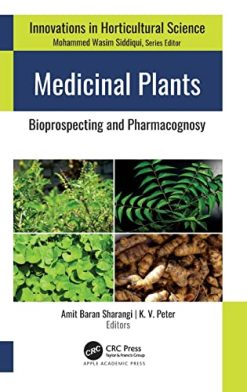 Medicinal Plants: Bioprospecting and Pharmacognosy (Innovations in Horticultural Science) (Original PDF from Publisher)
