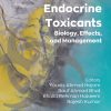 Environmental Endocrine Toxicants: Biology, Effects, and Management (Original PDF from Publisher)