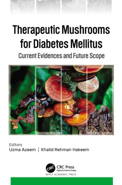 Therapeutic Mushrooms for Diabetes Mellitus: Current Evidences and Future Scope (EPUB)