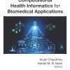 Computational Health Informatics for Biomedical Applications (Original PDF from Publisher)
