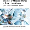 Internet of Medical Things in Smart Healthcare: Post-COVID-19 Pandemic Scenario (Original PDF from Publisher)