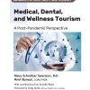 Medical, Dental, and Wellness Tourism: A Post-Pandemic Perspective (Original PDF from Publisher)