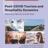 Post-COVID Tourism and Hospitality Dynamics: Recovery, Revival, and Re-Start (EPUB)