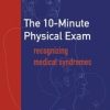The 10-Minute Physical Exam : recognizing medical syndromes (EPUB3 + Converted PDF)