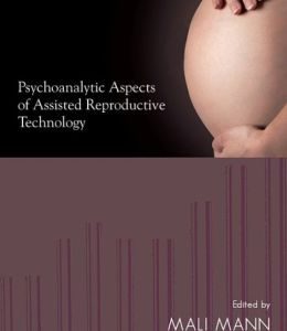 Psychoanalytic Aspects of Assisted Reproductive Technology