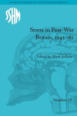 Stress in Post-War Britain, 1945-85