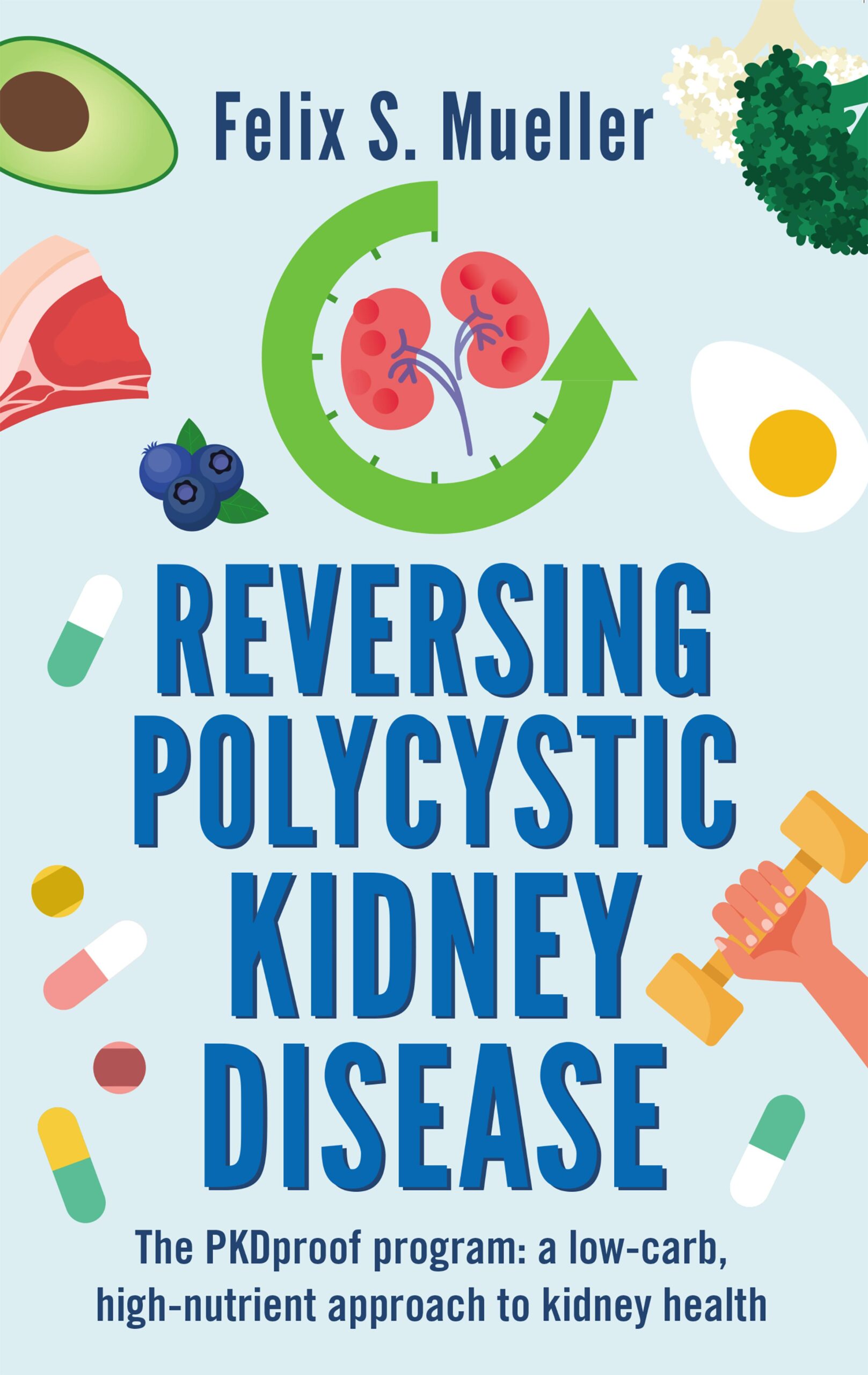 Reversing Polycystic Kidney Disease: The PKDproof program: A low-carb, high-nutrient approach to kidney health (EPUB)