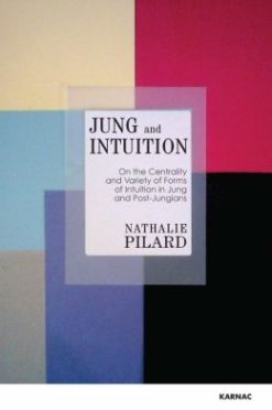 Jung and Intuition: On the Centrality and Variety of Forms of Intuition in Jung and Post-Jungians