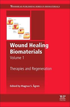 Wound Healing Biomaterials – Volume 1: Therapies and Regeneration (PDF)