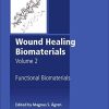 Wound Healing Biomaterials – Volume 2: Functional Biomaterials (PDF)