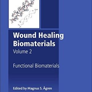 Wound Healing Biomaterials – Volume 2: Functional Biomaterials (PDF)