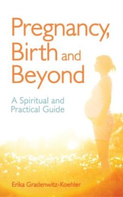Pregnancy, Birth and Beyond: A Spiritual and Practical Guide (EPUB)