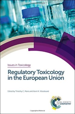 Regulatory Toxicology in the European Union (Issues in Toxicology) (PDF)