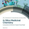 In Silico Medicinal Chemistry: Computational Methods to Support Drug Design