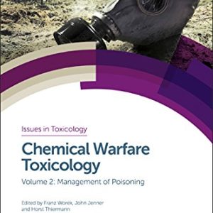 Chemical Warfare Toxicology: Volume 2: Management of Poisoning (Issues in Toxicology) (PDF)