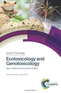Ecotoxicology and Genotoxicology: Non-traditional Terrestrial Models (Issues in Toxicology) (PDF)