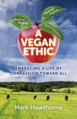 A Vegan Ethic: Embracing a Life of Compassion Toward All (EPUB)