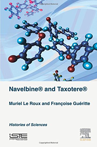 Navelbine and Taxotere: Histories of Sciences (PDF)