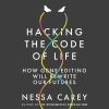 Hacking the Code of Life: How Gene Editing Will Rewrite Our Futures (EPUB)