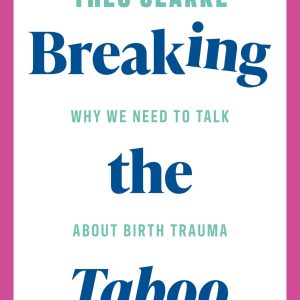 Breaking the Taboo: Why we need to talk about birth trauma (EPUB)